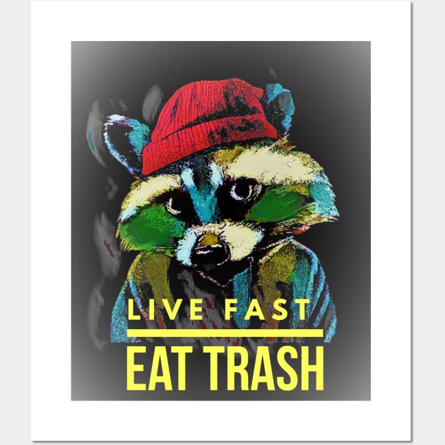 Live Fast, Eat Trash (Raccoon) Wall Art by PersianFMts